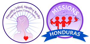 Mission's Honduras, Healthy Mind, Healthy Body :: Mente Sana, Cuerpo Sano